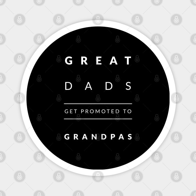 Great Dads Get Promoted To Grandpas Magnet by Artisticano